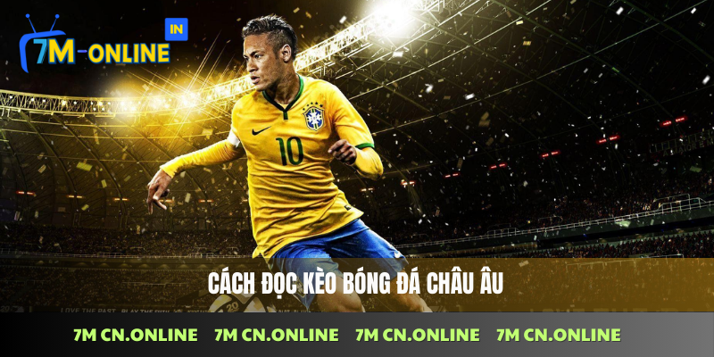 Cách đọc kèo bóng đá châu Âu