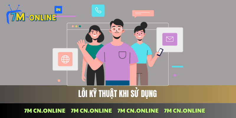 Sự cố kỹ thuật thường gặp khi sử dụng