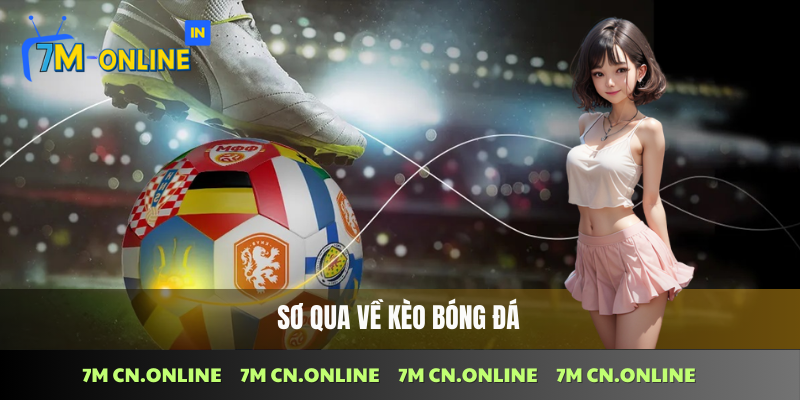 Giới thiệu khái quát về kèo bóng đá