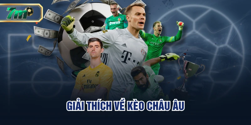 Giải thích về kèo Châu Âu