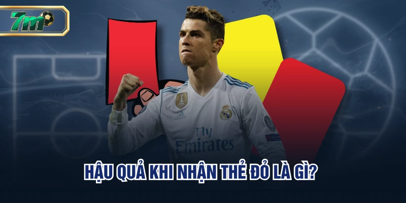 Hậu quả khi nhận thẻ đỏ là gì? 