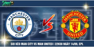 Soi Kèo Man City VS Man United | 22h30 Ngày 14/09, EPL