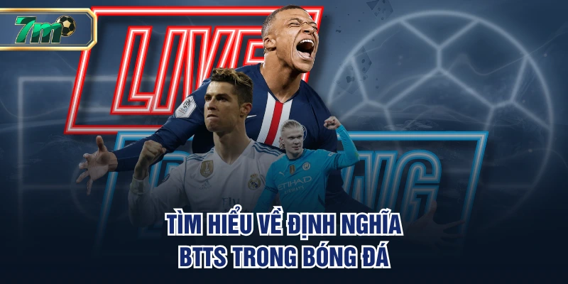 Tìm hiểu về định nghĩa BTTS trong bóng đá