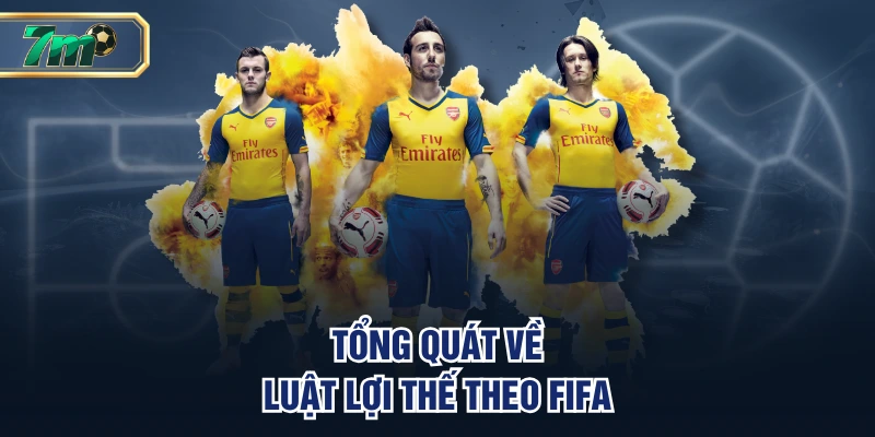 Tổng quát về luật lợi thế theo FIFA